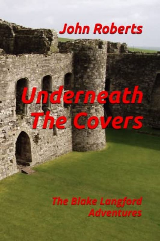 Underneath The Covers: The Blake Langford Adventures