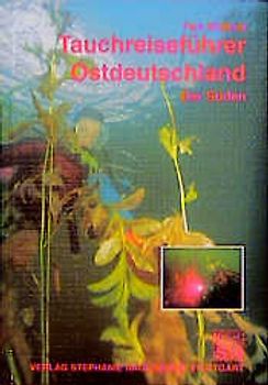 Tauchreiseführer Ostdeutschland: Der Süden