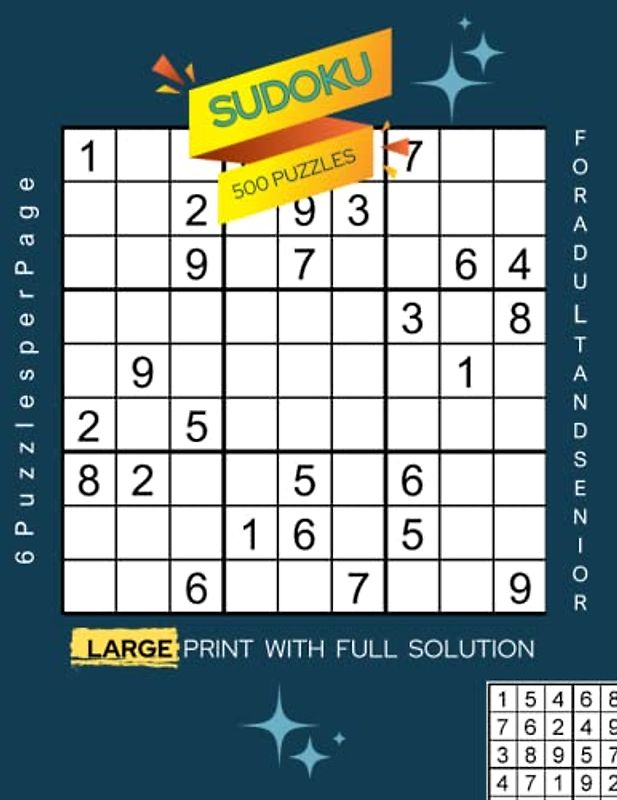 Sudoku 500 Puzzles Large Print (6 Puzzles per Page) with Full Solution for Adults and Senior: Challenging and Boost your Brain with complete Sudoku ... 500 puzzles located in the back of the book