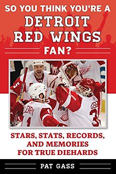 So You Think You're a Detroit Red Wings Fan?