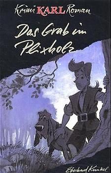 Krimi-Karl-Romane / Das Grab im Plixholz