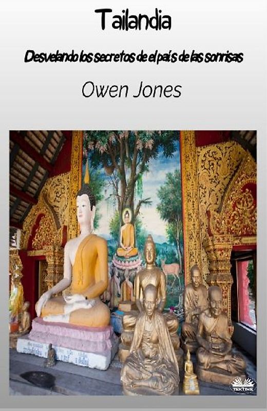 Tailandia - Descubriendo Los Secretos Del País De Las Sonrisas