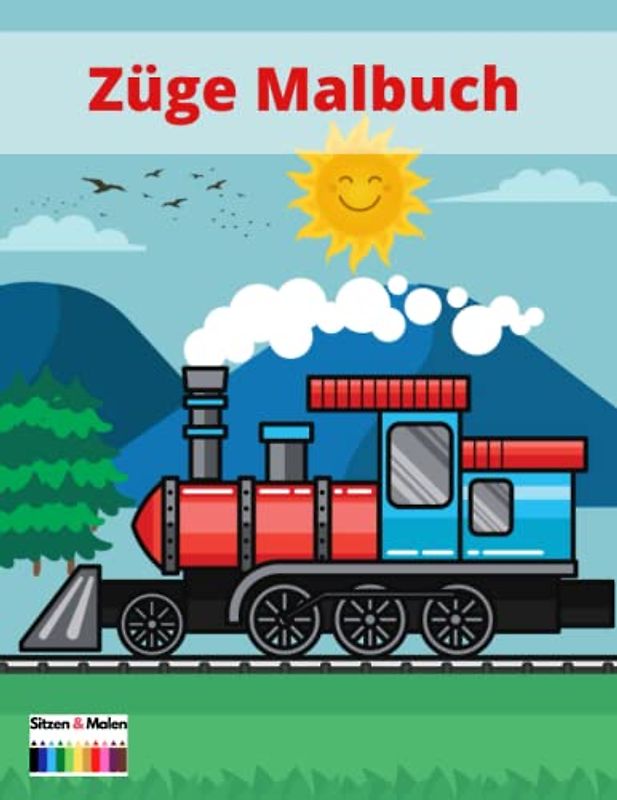 Züge Malbuch: für Kinder im Alter von 3-8 Jungen Mädchen Lokomotive Eisenbahn Zug Einzigartige Malvorlagen zum Ausmalen Entspannen Stressabbau und zur Förderung der Kreativität