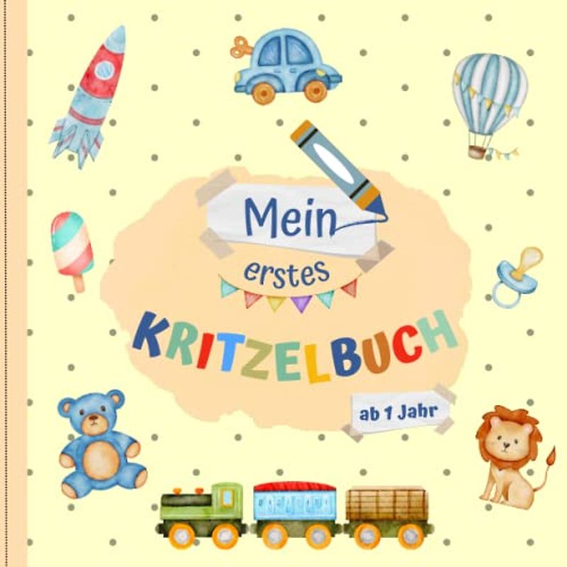 Kritzelbuch ab 1 Jahr: Dickes Malbuch mit über 50 tollen Ausmalbildern für die ganz kleinen zum Kritzeln und Ausmalen. Die ersten Kennenlern-Motive ... und Gegenstände. Ideal für Mädchen und Jungen