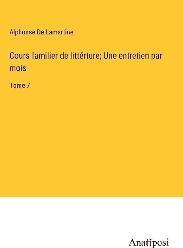 Cours familier de littérture; Une entretien par mois