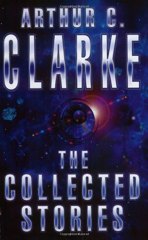 Collected Stories of Arthur C. Clarke (GollanczF.) - Arthur C Clarke