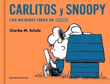 Carlitos Y Snoopy. Las Mejores Tiras de Peanuts / Charlie Brown and Snoopy. the Best Peanuts Comic Strips