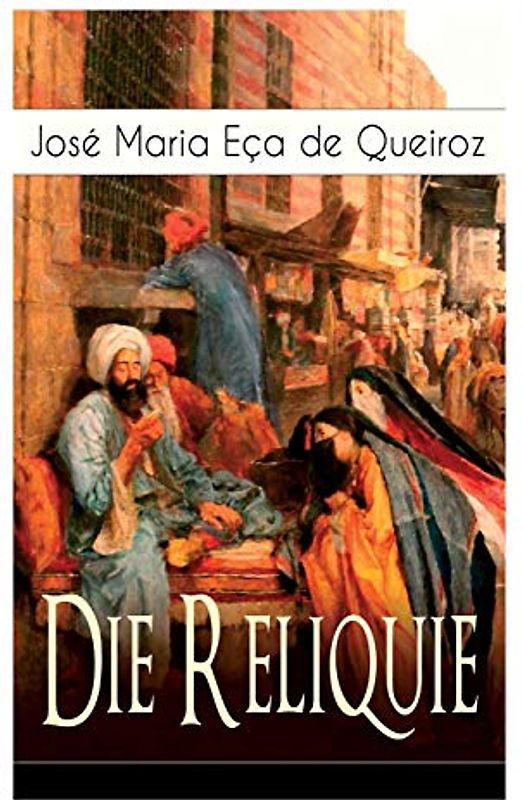 Die Reliquie: Ein Abenteuerroman