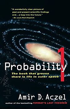 Probability 1: The Book That Proves There Is Life in Outer Space