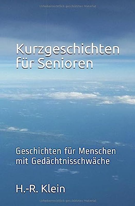 Kurzgeschichten für Senioren: Geschichten für Menschen mit Gedächtnisschwäche