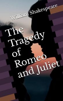 The Tragedy of Romeo and Juliet