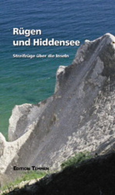 Rügen und Hiddensee: Streifzüge über die Inseln