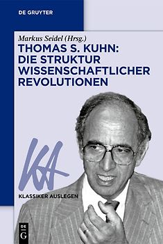 Thomas S. Kuhn: Die Struktur wissenschaftlicher Revolutionen