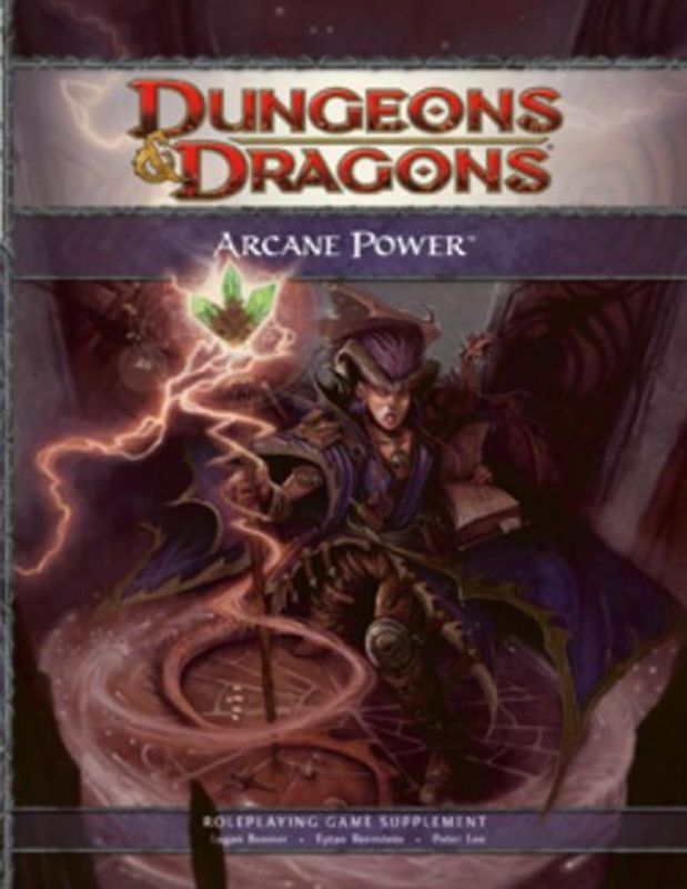 Arcane Power: A 4th Edition D&D Supplement - Logan Bonner