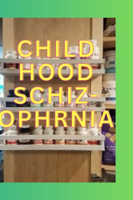 Childhood Schizophrenia medication guide: obsessive compulsive disorder.broken heart strings.compulsive sexual behavior disorder.stomach ... cough.fitness wellness edition..