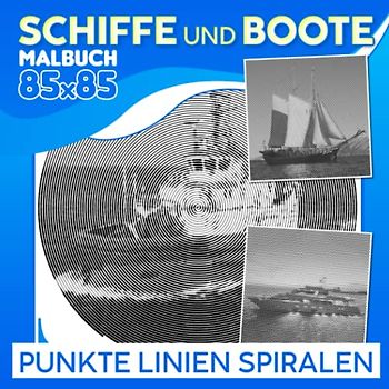 Schiffe und Boote Punkte Linien Spiralen Malbuch: 30 Hochwertiges Schiff für Erwachsene zum Färben und Entspannen | Ideale Geschenke für Erwachsene, Frauen | Gag Geschenke | White Elephants Geschenke