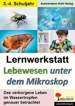 Lernwerkstatt Lebewesen unter dem Mikroskop / Klasse 3-4