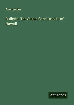 Bulletin: The Sugar-Cane Insects of Hawaii