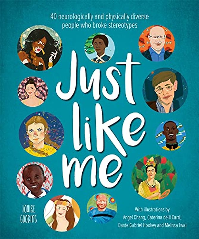 Just Like Me: 40 Neurologically and Physically Diverse People Who Broke Stereotypes