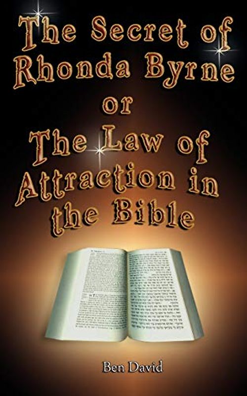 The Secret of Rhonda Byrne or the Law of Attraction in the Bible