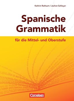 Spanische Grammatik für die Mittel- und Oberstufe - Ausgabe 2014
