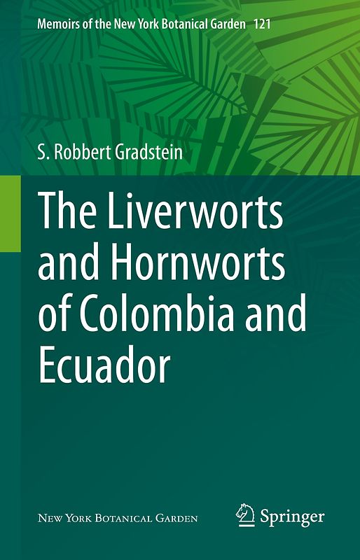 The Liverworts and Hornworts of Colombia and Ecuador