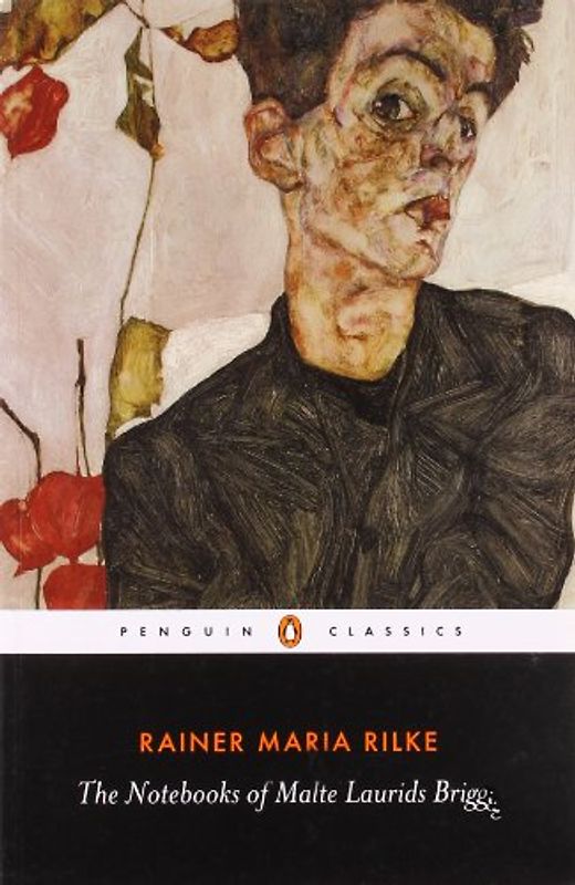 The Notebooks of Malte Laurids Brigge (Penguin Classics) - Rainer Maria Rilke