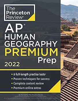 Princeton Review AP Human Geography Premium Prep, 2022: 6 Practice Tests + Complete Content Review + Strategies & Techniques (2022) (College Test Preparation)