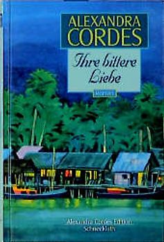 Ihre bittere Liebe. Roman