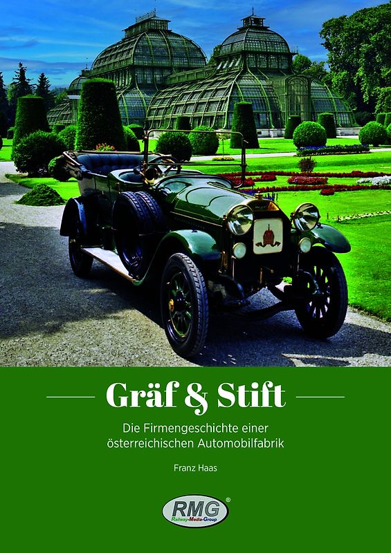 Gräf & Stift - Die Firmengeschichte einer österreichischen Automobilfabrik