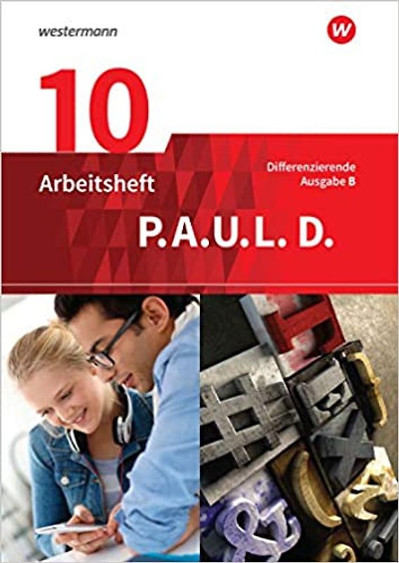 P.A.U.L. D. - Persönliches Arbeits- und Lesebuch Deutsch - Differenzierende Ausgabe für Realschulen und Gemeinschaftsschulen in Baden-Württemberg