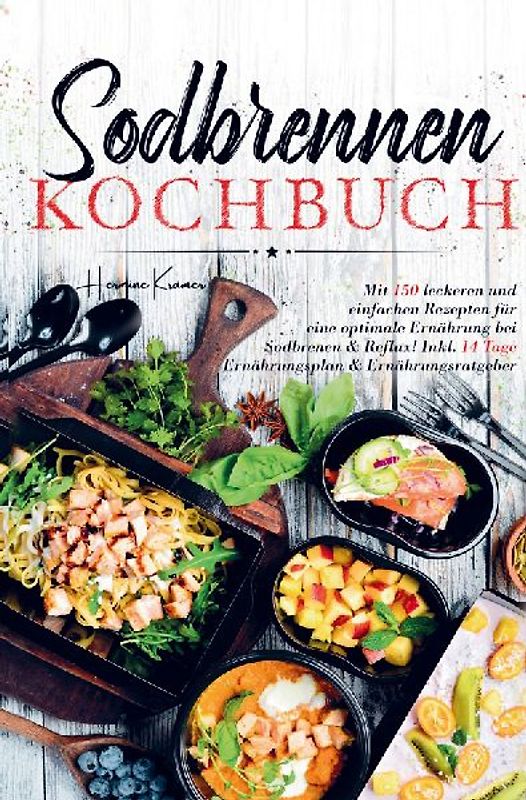 Sodbrennen Kochbuch für eine optimale Ernährung bei Sodbrennen und Reflux!