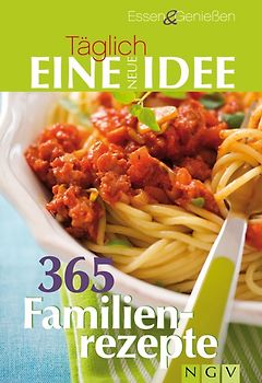 365 Familienrezepte - essen & genießen Tag für Tag