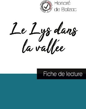Le Lys dans la vallée de Balzac (fiche de lecture et analyse complète de l'¿uvre)