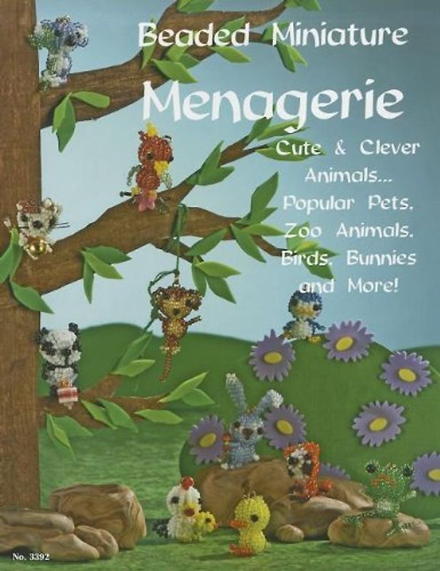 Beaded Miniatures Menagerie: Cute & Clever Animals ... Popular Pets, Zoo Animals, Birds, Bunnies and More! (Design Originals) - McNeill, Suzanne