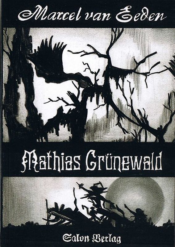 Marcel van Eeden (präsentiert/presents): "Matthias Grünewald".