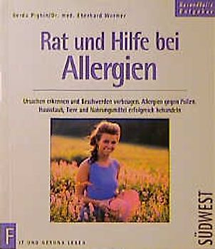 Allergien heilen durch Immunbehandlung. Ursachen erkennen und Beschwerden vorbeugen. Mit Tips und wirkungsvollen Hilfen für die Selbstbehandlung