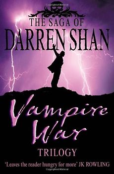 Vampire War Trilogy: Hunters of the Dusk, Allies of the Night, Killers of the Dawn (The Saga of Darren Shan)