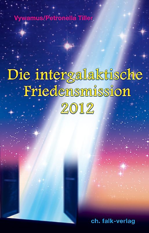 Die intergalaktische Friedensmission 2012