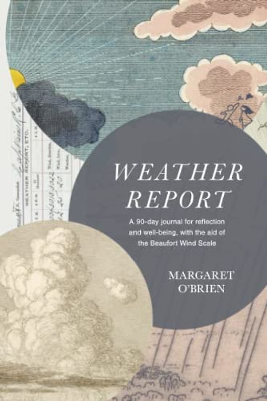 Weather Report: A 90-day journal for reflection and well-being, with the aid of the Beaufort Wind Scale