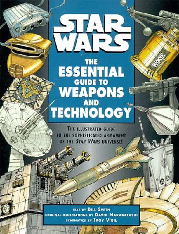 Star Wars: The Essential Guide to Weapons and Technology (Star Wars: Essential Guides)