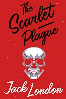 The Scarlet Plague (Annotated)