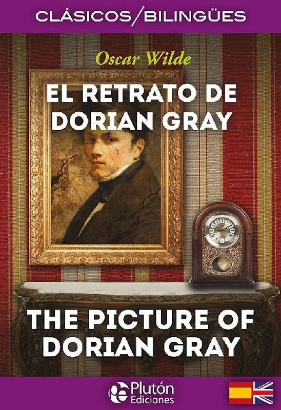 El retrato de Dorian Gray = The picture of Dorian Gray