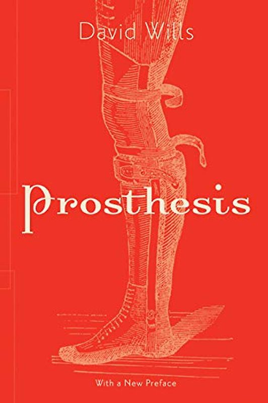Prosthesis: Volume 64 (Posthumanities, Band 64)