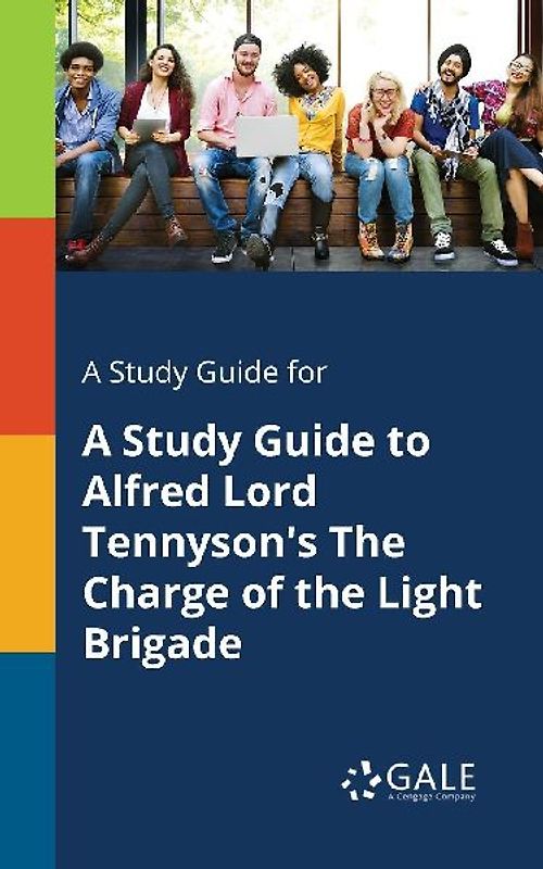 A Study Guide for A Study Guide to Alfred Lord Tennyson's The Charge of the Light Brigade