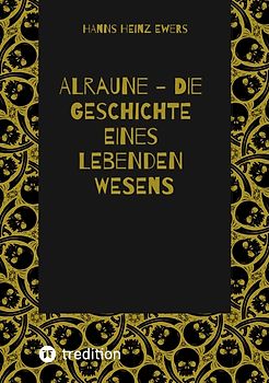 ALRAUNE - DIE GESCHICHTE EINES LEBENDEN WESENS