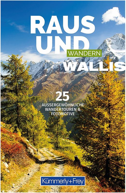 Kümmerly+Frey Raus und Wandern Wallis – Wanderführer