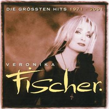 Veronika Fischer - Die Grossen Hits 1971-2001