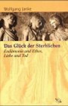 Das Glück der Sterblichen