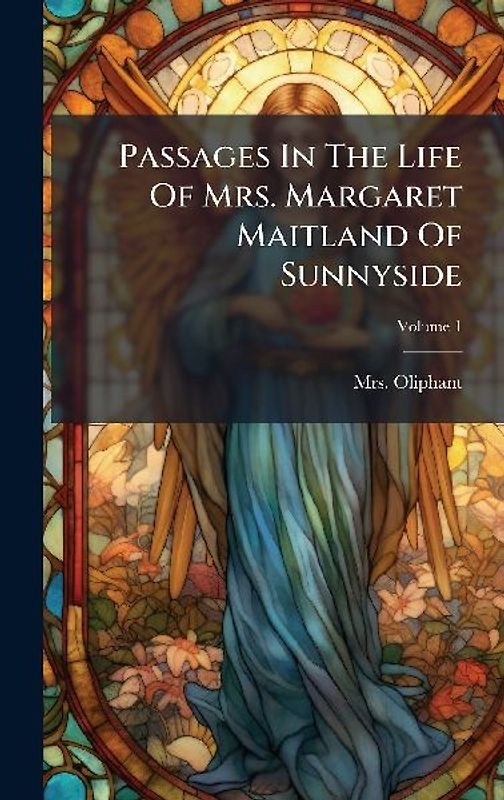 Passages In The Life Of Mrs. Margaret Maitland Of Sunnyside